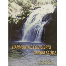 HARMONIA E EQUILIBRIO GERAM SAUDE