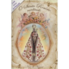 SANTO ROSARIO MEDITADO COM TERCO NOSSA SRA NAZARE