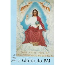 VIDA PARA A GLORIA DO PAI, A - 1ª