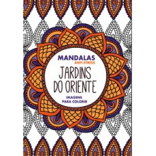 Jardins do oriente - mandalas anti-stress