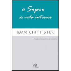 O SOPRO DA VIDA INTERIOR - A ORAÇÃO COMO EXPERIÊNCIA DE MISERICÓRDIA