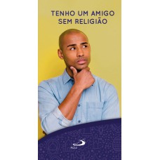 TENHO UM AMIGO SEM RELIGIÃO