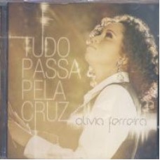 CD TUDO PASSA PELA CRUZ OLIVIA FERREIRA
