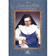 SANTA DULCE DOS POBRES - LIVRO-POSTER: O ANJO BOM DO BRASIL