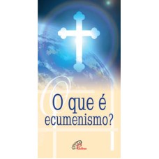 QUE E ECUMENISMO, O - FOLHETO