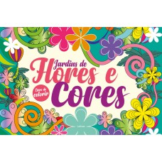 JARDINS DE FLORES E CORES