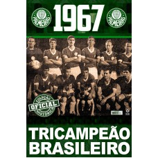 COLEÇÃO OFICIAL HISTÓRICA PALMEIRAS EDIÇÃO 07 - TRICAMPEÃO BRASILEIRO DE 1967