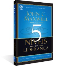 5 NÍVEIS DA LIDERANÇA - PASSOS COMPROVADOS PARA MAXIMIZAR SEU POTENCIAL