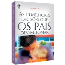 10 MELHORES DECISÕES QUE OS PAIS DEVEM TOMAR, AS