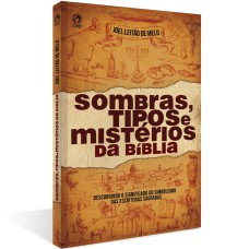 SOMBRAS TIPOS E MISTÉRIOS DA BÍBLIA