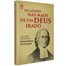 PECADORES NAS MÃOS DE UM DEUS IRADO