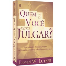 QUEM É VOCÊ PARA JULGAR?