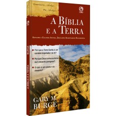 A BÍBLIA E A TERRA - EXPLORE A CULTURA ANTIGA, DESCUBRA SIGNIFICADOS ESCONDIDOS