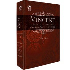 VINCENT - ESTUDO NO VOCABULÁRIO GREGO NOVO TESTAMENTO - VOLUME II