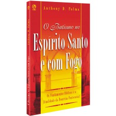 O BATISMO NO ESPÍRITO SANTO E COM FOGO