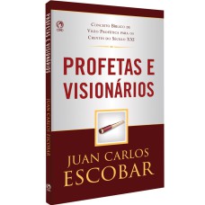 PROFETAS E VISIONÁRIOS