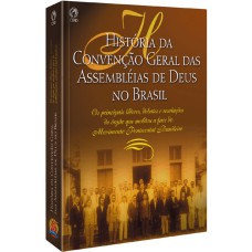 HISTÓRIA DA CONVENÇÃO GERAL DAS ASSEMBLÉIAS DE DEUS NO BRASIL