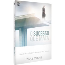 O SUCESSO QUE MATA