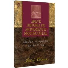 BREVE HISTÓRIA DO MOVIMENTO PENTECOSTAL