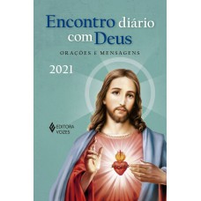 ENCONTRO DIÁRIO COM DEUS - 2021 - ORAÇÕES E MENSAGENS