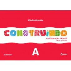 Construindo na Educação Infantil - Vol. A: conjunto