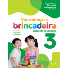 Vai começar a brincadeira Natureza e Sociedade - Vol. 3: conjunto