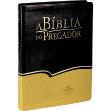 A BÍBLIA DO PREGADOR - COURO SINTÉTICO PRETO E DOURADO - ALMEIDA REVISTA E ATUALIZADA (ARA)