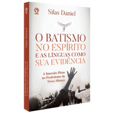 O BATISMO NO ESPÍRITO SANTO E AS LÍNGUAS COMO SUA EVIDÊNCIA