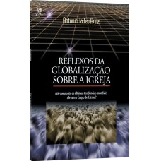 REFLEXOS DA GLOBALIZAÇÃO SOBRE A IGREJA