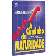 A CAMINHO DA MATURIDADE