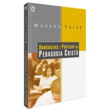 ABORDAGENS E PRÁTICAS DA PEDAGOGIA CRISTÃ