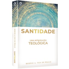 SANTIDADE - UMA INTRODUCAO TEOLOGICA (CPAD)