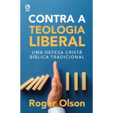 CONTRA A TEOLOGIA LIBERAL