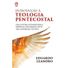 INTRODUÇÃO A TEOLOGIA PENTECOSTAL