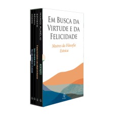 MESTRES DA FILOSOFIA ESTOICA - EM BUSCA DA VIRTUDE E DA FELICIDADE