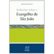 REFLEXOES SOBRE O EVANGELHO DE SAO JOAO - 1