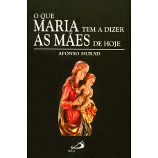 QUE MARIA TEM A DIZER AS MAES DE HOJE, O