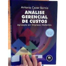 ANALISE GERENCIAL DE CUSTOS - APLICACAO EM EMPRESAS MODERNAS - 1