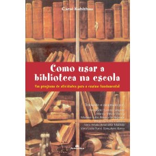 COMO USAR A BIBLIOTECA NA ESCOLA - UM PROGRAMA DE ATIVIDADES PARA O ENSINO - 3