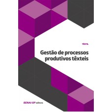 GESTÃO DE PROCESSOS PRODUTIVOS TÊXTEIS