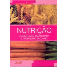 NUTRICAO - ALIMENTACAO EQUILIBRADA E ORGANISMO SAUDAVEL - 1