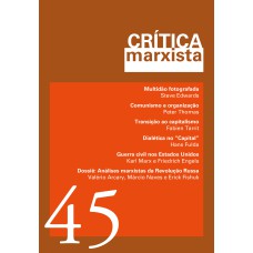 CRÍTICA MARXISTA - VOL. 45 - ANO 2017 - DOSSIÊ ANÁLISES MARXISTAS DA REVOLUÇÃO RUSSA