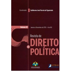 REVISTA DE DIREITO E POLÍTICA - VOLUME 22 - JANEIRO A DEZEMBRO 2015 - ANO XIII