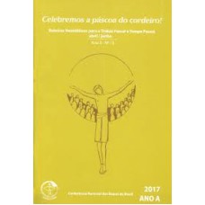 ROTEIROS HOMILÉTICOS PARA O TRÍDUO PASCAL - ABRIL JUNHO 2017 ANO 3