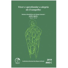 ROTEIROS HOMILÉTICOS DO TEMPO COMUM I JUNHO/AGOSTO - VIVER E APROFUNDAR A ALEGRIA