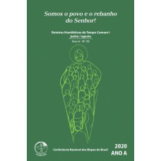 SOMOS O POVO E O REBANHO DO SENHOR! - ROTEIROS HOMILÉTICOS DO TEMPO COMUM I JUNHO / AGOSTO - ANO A 2020