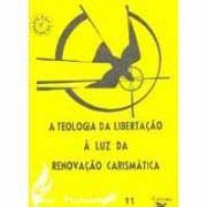 TEOLOGIA DA LIBERTACAO A LUZ DA RENOVACAO CARISMATICA - 1