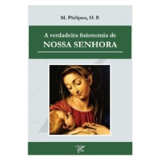 VERDADEIRA FISIONOMIA DE NOSSA SENHORA, A