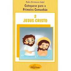 PÓS-MODERNIDADE 1 - PRIMEIRA COMUNHÃO - JESUS O CRISTO - (CATEQUISTA)