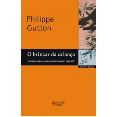 BRINCAR DA CRIANÇA - ESTUDO SOBRE O DESENVOLVIMENTO INFANTIL